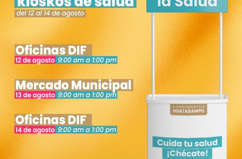 Kioskos de salud estarán disponibles en Huatabampo del 12 al 14 de agosto